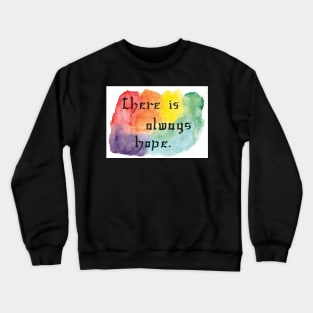 There Is Always Hope Crewneck Sweatshirt